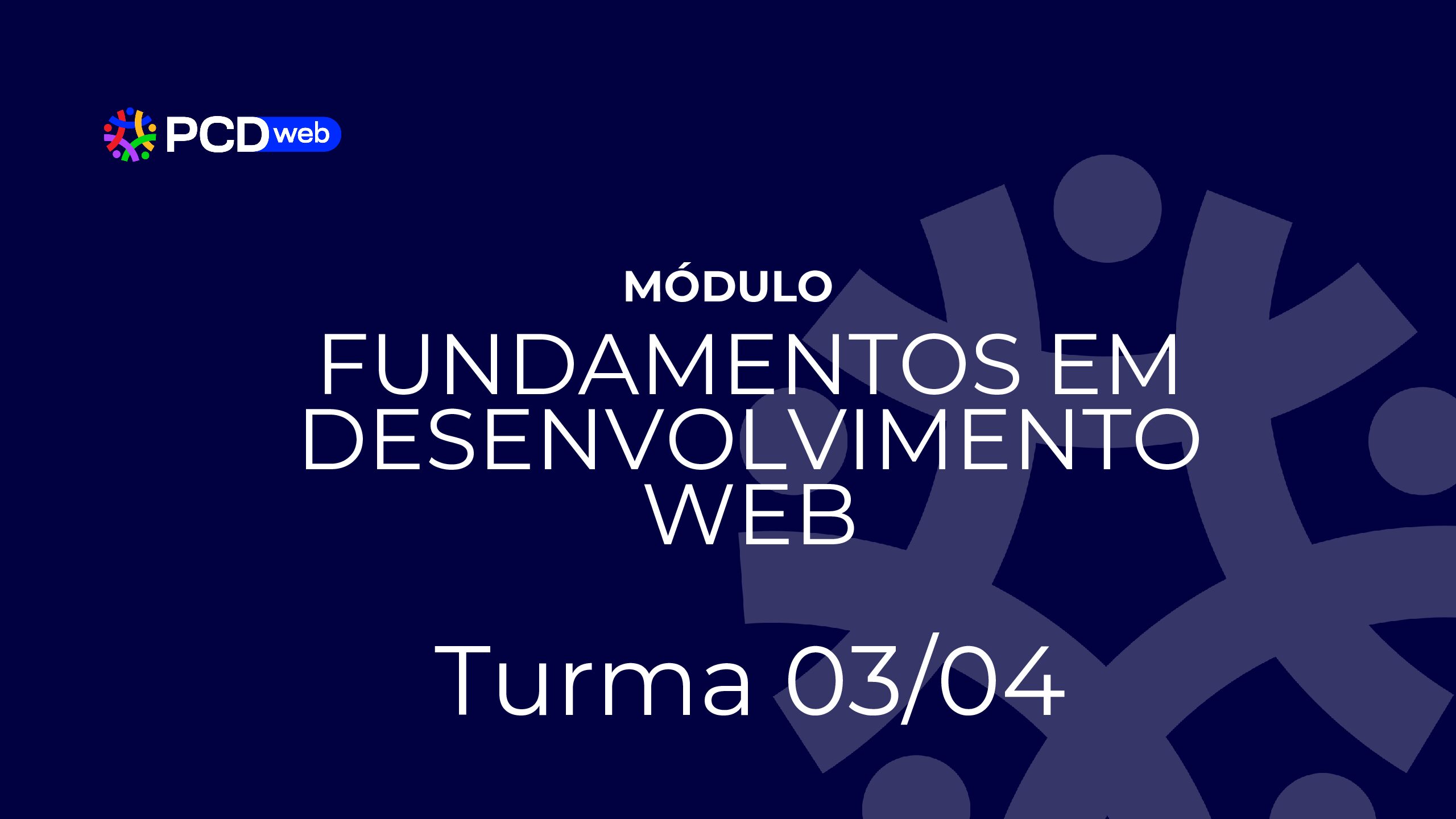 Módulo: Fundamentos em desenvolvimento web – Turma 03/04 – Prof Lucas Quadros