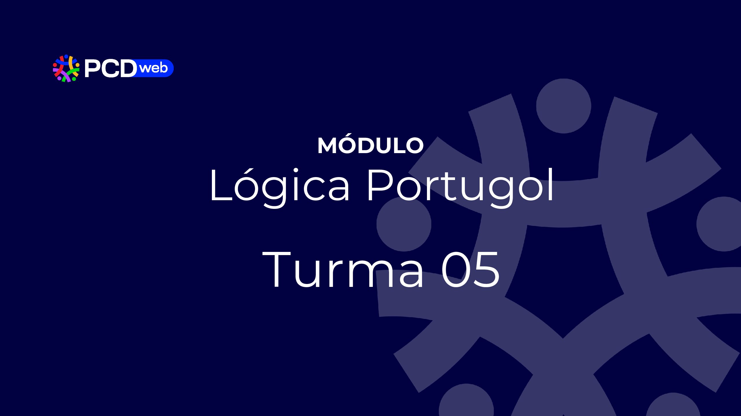 Módulo: Lógica Portugol – Turma 05 – Prof Daniel Quadros