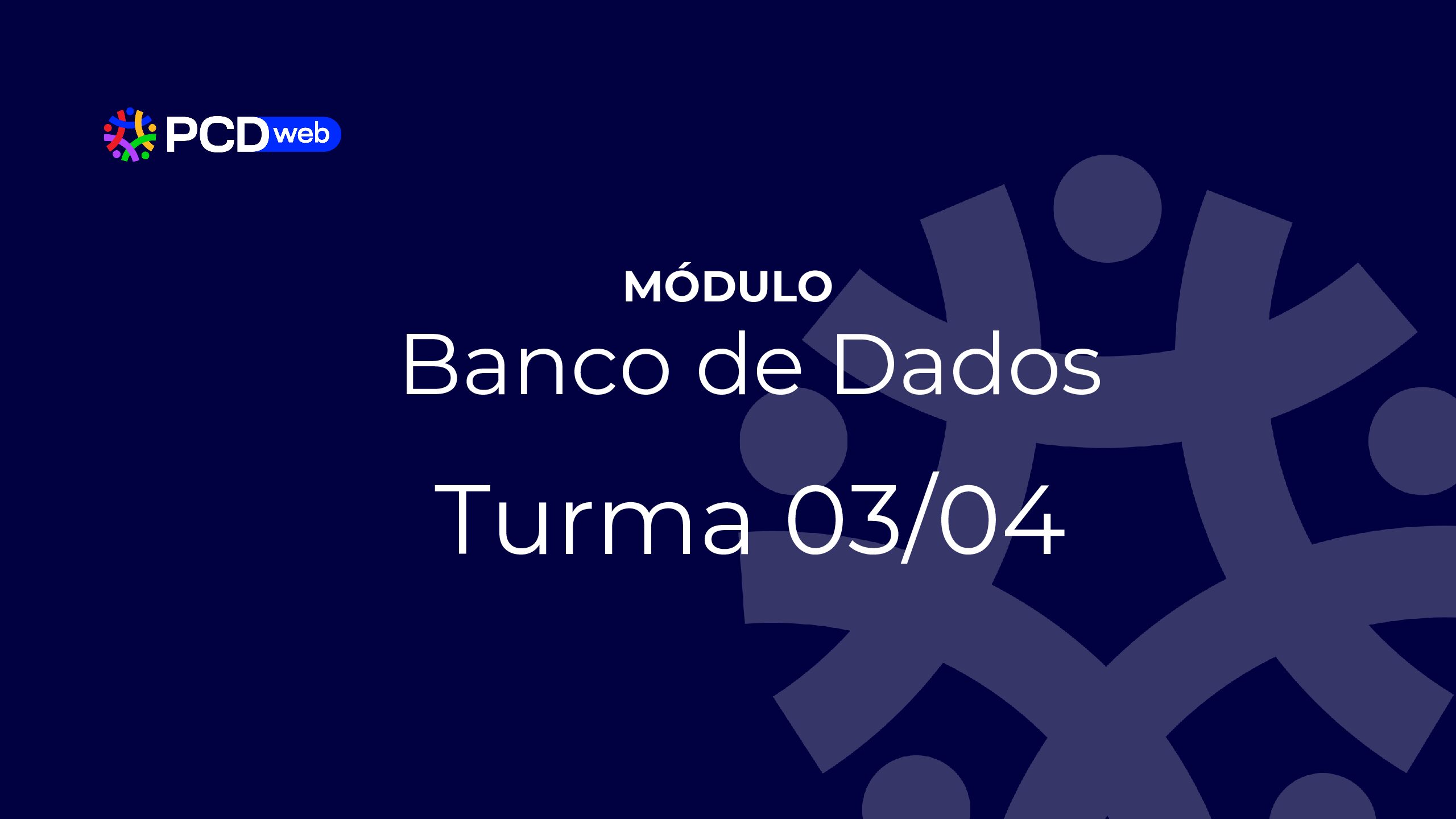 Módulo: Banco de Dados – Turma 03/04 – Prof Valdomiro Ramos