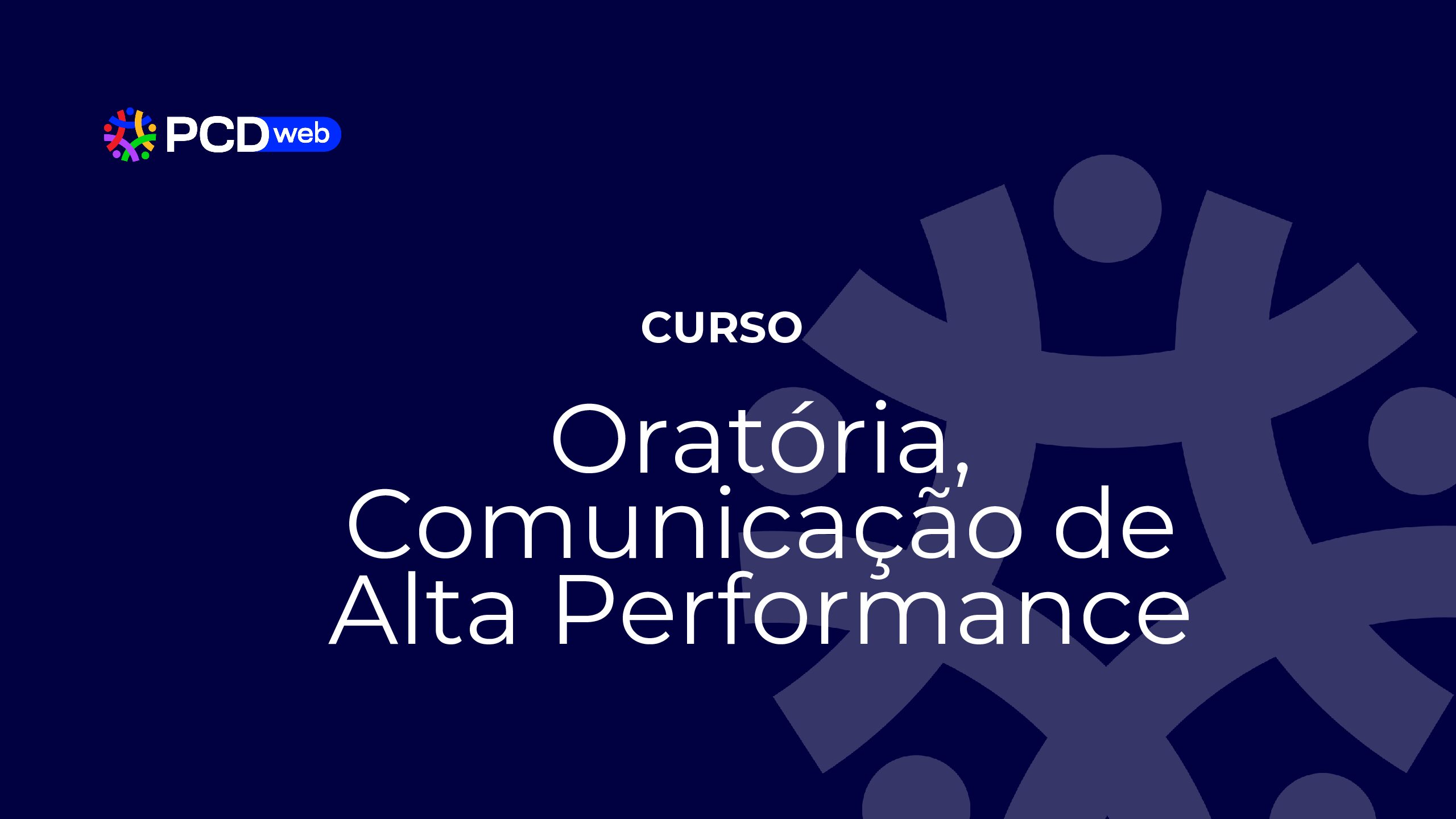 Curso de Oratória, Comunicação de Alta Performance