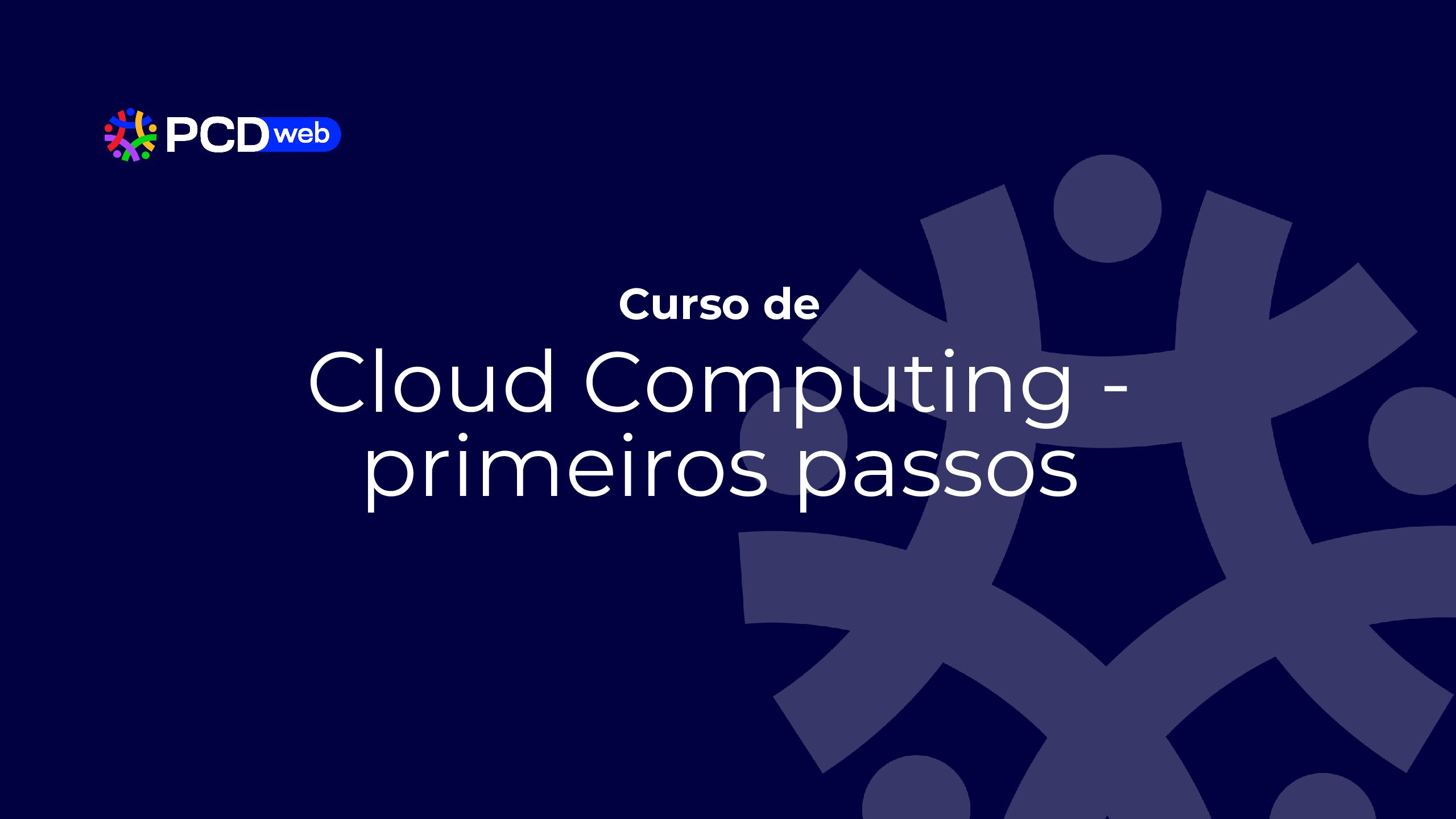 Curso de: Cloud Computing – Primeiros passos