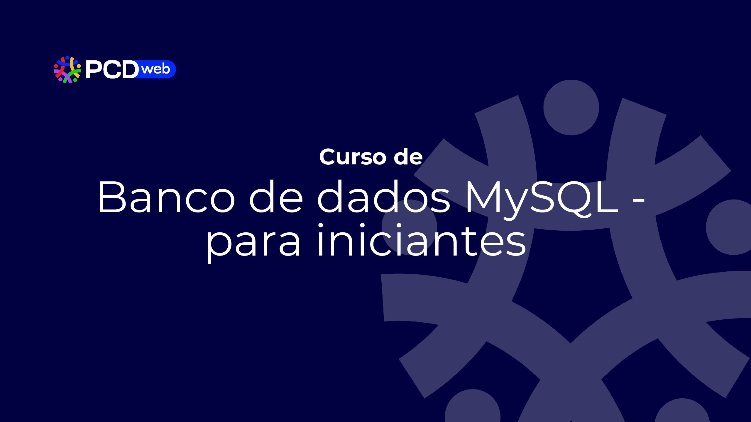 Curso de Banco de Dados MySQL – para iniciantes