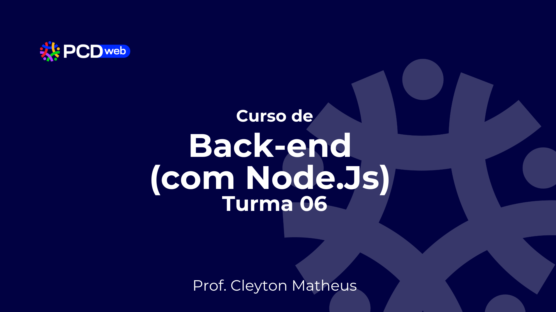 Curso de Back-end (com Node.JS) – Turma 06 – Prof Cleyton Matheus
